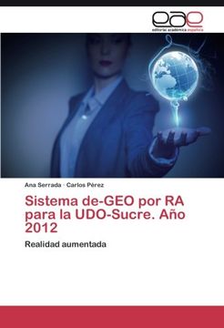 portada Sistema de-GEO por RA para la UDO-Sucre. Año 2012: Realidad aumentada (Spanish Edition)