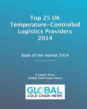 portada Top 25 UK Temperature-Controlled Logistics Providers 2014: State of the market 2014