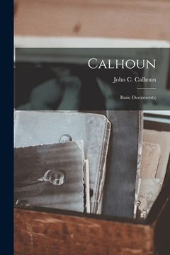 portada Calhoun: Basic Documents; (in English)