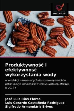 portada Produktywnośc i efektywnośc wykorzystania wody (in Polaco)
