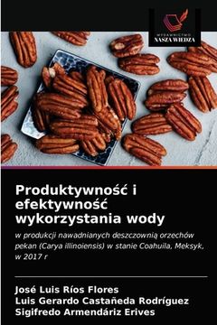 portada Produktywnośc i efektywnośc wykorzystania wody (en Polaco)