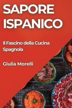 portada Sapore Ispanico: Il Fascino della Cucina Spagnola (en Italiano)