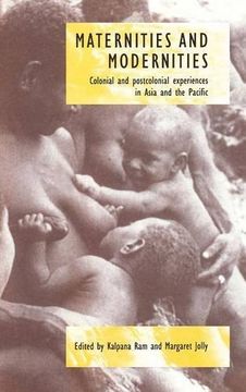 portada Maternities and Modernities: Colonial and Postcolonial Experiences in Asia and the Pacific (in English)
