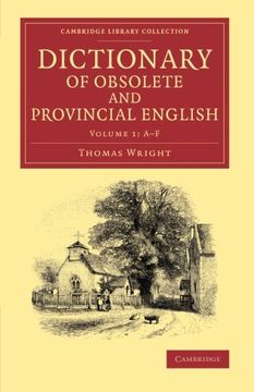 portada Dictionary of Obsolete and Provincial English: Containing Words From the English Writers Previous to the Nineteenth Century Which are no Longer in. Library Collection - Linguistics) (Volume 1) (en Inglés)