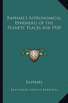 portada raphael's astronomical ephemeris of the planets' places for 1920 (in English)