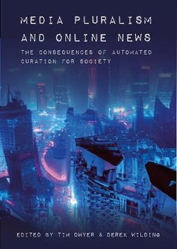 portada Media Pluralism and Online News: The Consequences of Automated Curation for Society (en Inglés)