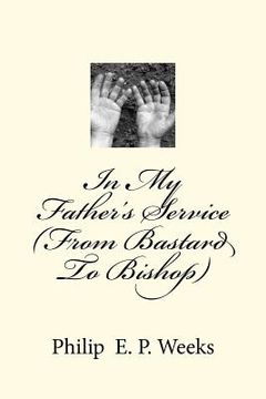 portada in my father's service (from bastard to bishop) (en Inglés)