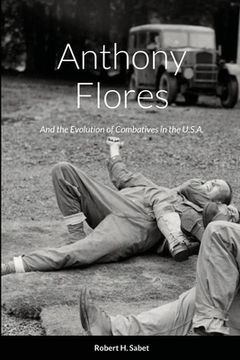 portada Anthony Flores: and the Evolution of Combatives in the U.S.A. (en Inglés)