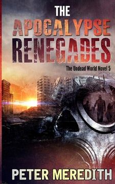 portada The Apocalypse Renegades: The Undead World Novel 5 (in English)