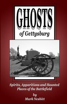 portada Ghosts of Gettysburg: Spirits, Apparitions and Haunted Places on the Battlefield (en Inglés)