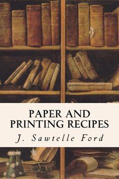 portada Paper and Printing Recipes (en Inglés)