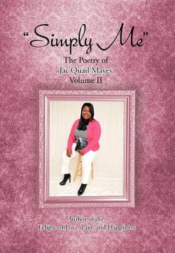 portada "simply me": the poetry of jac'quail mayes volume ii (en Inglés)