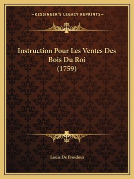 portada Instruction Pour Les Ventes Des Bois Du Roi (1759) (en Francés)