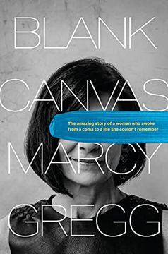 portada Blank Canvas: The Amazing Story of a Woman who Awoke From a Coma to a Life she Couldn't Remember (in English)