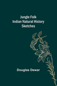 portada Jungle Folk Indian Natural History Sketches (en Inglés)