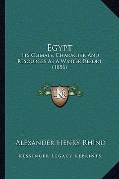 portada egypt: its climate, character and resources as a winter resort (1856) (en Inglés)