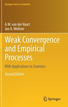 portada Weak Convergence and Empirical Processes: With Applications to Statistics (en Inglés)