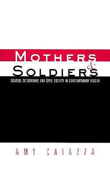 portada mothers and soldiers: gender, citizenship, and civil society in contemporary russia (en Inglés)