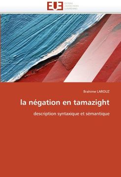 portada La Négation en Tamazight: Description Syntaxique et Sémantique (Omn. Univ. Europ. ) (en Francés)