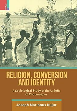 portada Religion, Conversion and Identity: A Sociological Study of the Uraoñs of Chotanagpur (en Inglés)