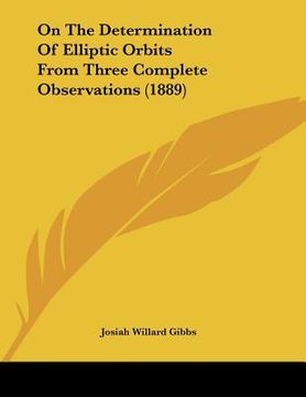 portada on the determination of elliptic orbits from three complete observations (1889)