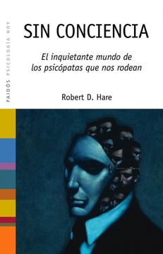 portada Sin Conciencia: El Inquietante Mundo de los Psicópatas que nos Rodean (Psicología Hoy) (in Spanish)