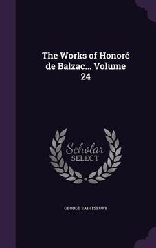 portada The Works of Honoré de Balzac... Volume 24