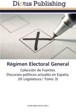portada Régimen Electoral General: Colección de Fuentes.  Discursos políticos actuales en España.  (IX Legislatura / Tomo 3)