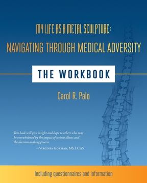 portada My Life as a Metal Sculpture: Navigating Through Medical Adversity: The Workbook (en Inglés)