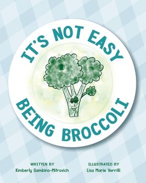 portada It's Not Easy Being Broccoli (en Inglés)