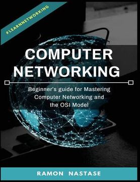 portada Computer Networking: Beginner's guide for Mastering Computer Networking and the (en Inglés)