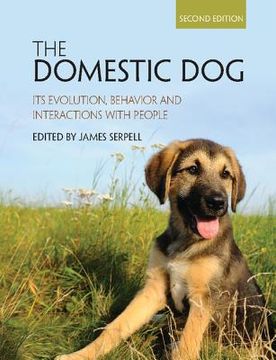 portada The Domestic Dog: Its Evolution, Behavior and Interactions With People (in English)