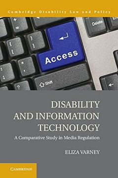 portada Disability and Information Technology: A Comparative Study in Media Regulation (Cambridge Disability Law and Policy Series)