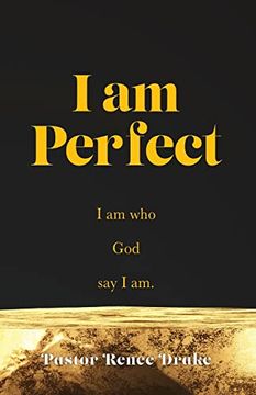 portada I am Perfect: I am who god say i am. (libro en Inglés)