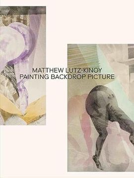portada Matthew Lutz-Kinoy. Painting Backdrop Picture (en Inglés)