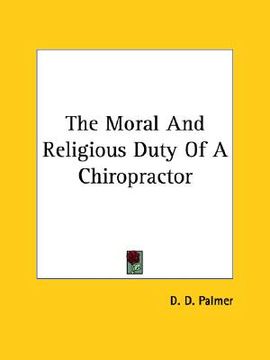 portada the moral and religious duty of a chiropractor (en Inglés)