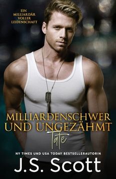 portada Milliardenschwer und ungezähmt Tate: Ein Milliardär voller Leidenschaft, Buch 7 (in German)