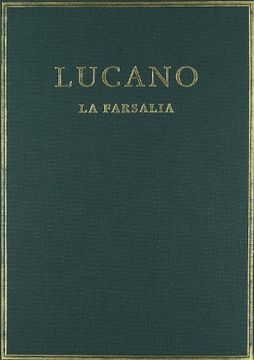 portada La Farsalia. Volumen i. Libros I-Iii. (Ed. De v. Jose Herrero Llorente) (in Spanish)