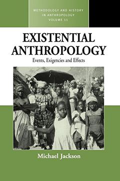 portada Existential Anthropology: Events, Exigencies, and Effects (Methodology & History in Anthropology) 