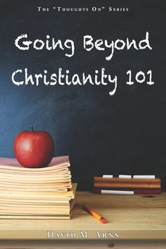 portada Going Beyond Christianity 101 (en Inglés)
