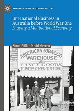 portada International Business in Australia Before World war One: Shaping a Multinational Economy (Hardback)