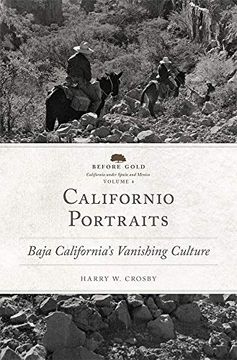 portada Californio Portraits: Baja California's Vanishing Culture (Before Gold: California Under Spain and Mexico Series) (en Inglés)