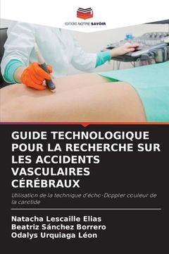 portada Guide Technologique Pour La Recherche Sur Les Accidents Vasculaires Cérébraux (in French)