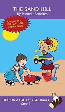 portada The Sand Hill: (Step 4) Sound out Books (Systematic Decodable) Help Developing Readers, Including Those With Dyslexia, Learn to Read With Phonics (Dog on a log Let's go! Books) (en Inglés)