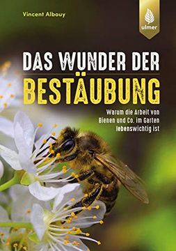 portada Das Wunder der Bestäubung: Warum die Arbeit von Bienen und co. Im Garten Lebenswichtig ist (en Alemán)