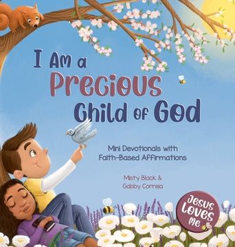 portada I Am a Precious Child of God: Mini Devotionals with Faith-Based Affirmations (en Inglés)