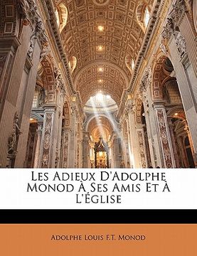 portada Les Adieux d'Adolphe Monod À Ses Amis Et À l'Église (in French)