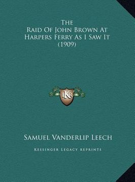portada the raid of john brown at harpers ferry as i saw it (1909) (en Inglés)