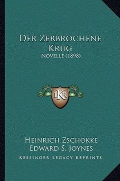 portada Der Zerbrochene Krug: Novelle (1898) (en Alemán)