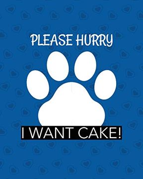 portada Please Hurry i Want Cake: Best man Furry Friend | Wedding dog | dog of Honor | Country | Rustic | Ring Bearer | Dressed to the Ca-Nines | i do (en Inglés)